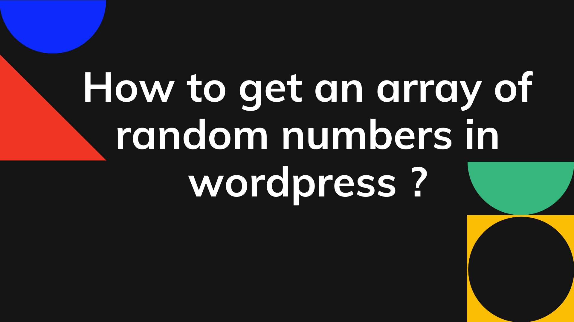 How to Get an Array of Random Numbers or elements in Wordpress ?